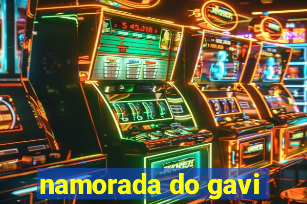 namorada do gavi